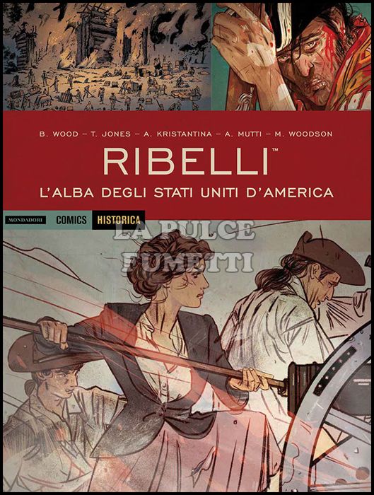 HISTORICA #    77 - RIBELLI 3: L'ALBA DEGLI STATI UNITI D'AMERICA